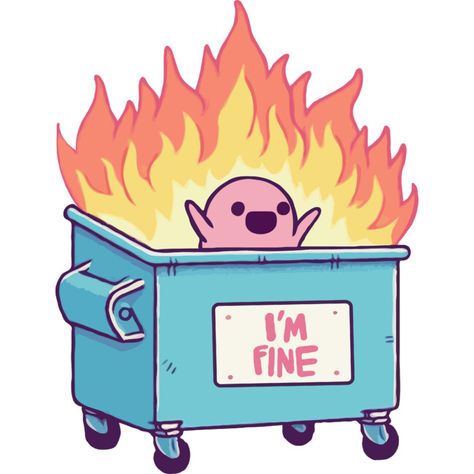 Dumpster On Fire, I'm Fine is a Men's T-Shirt designed by katzura to illustrate your life and is available at Design By Humans My Life Is A Dumpster Fire, Emotional Support Dumpster Fire, Dumpster Illustration, Dumpster Fire Drawing, Dumpster Fire Tattoo, Carton Tattoo, Sticker Inspiration, Fire Drawing, Fire Tattoo