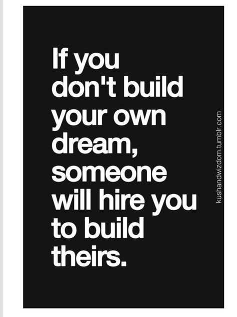 If you don't build your own dream, someone will hire you to build theirs. #entrepreneur #motivation #salessuccess Fighter Quotes, Now Quotes, Robert Kiyosaki, Spoken Word, New Energy, Quotable Quotes, A Quote, Wise Quotes, Business Quotes