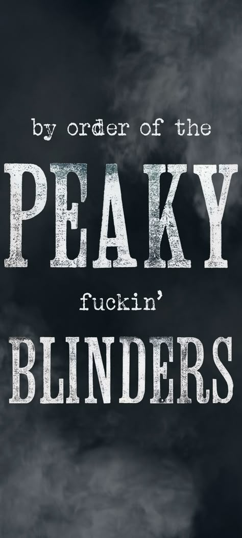 By Order Of The Peaky Fookin Blinders Wallpaper, Peaky Blinders Phone Wallpaper, By Order Of The Peaky Blinders Wallpaper, By Order Of The Peaky Blinders, Pikey Blinder, Peaky Blinders Background, Peaky Blinders Wallpaper Aesthetic, Peaky Blinders Quotes Wallpaper, Peaky Blinders Wallpaper Iphone