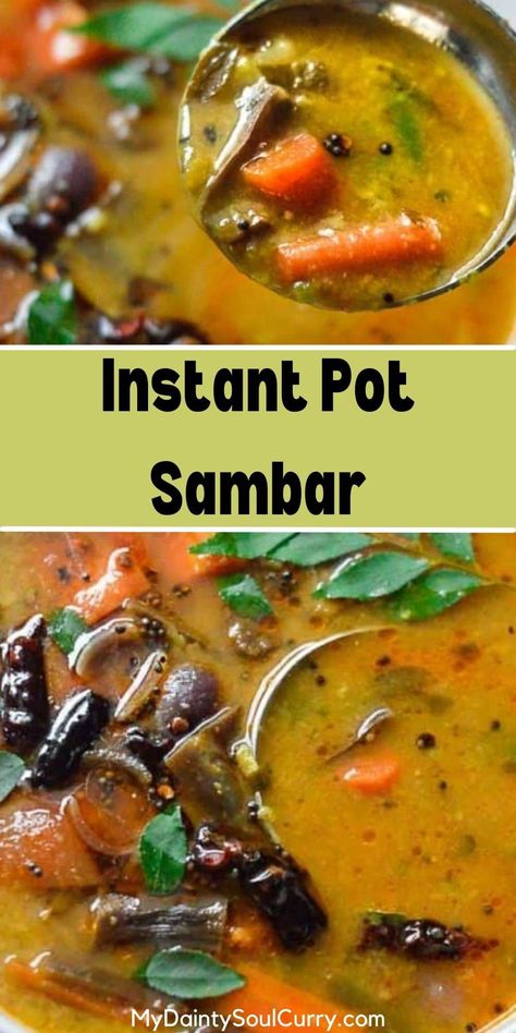 Instant Pot Sambar Quick Sambar Recipe, Indian Sambar Recipe, Indian Instant Pot, Sambar Recipe, Curry Leaf, Cooking Recipes For Dinner, Lentil Dishes, Seasonal Vegetables, Spicy Soup