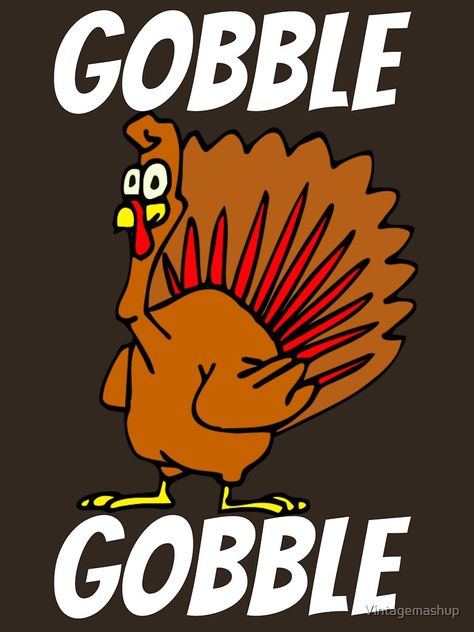 "Gobble Gobble, Funny Thanksgiving Turkey" T-shirt by Vintagemashup | Redbubble Funny Thanksgiving Shirts, Gobble Gobble, Funny Thanksgiving, Thanksgiving Shirts, Thanksgiving Outfit, 4 Seasons, Thanksgiving Turkey, Women Men, Thanksgiving