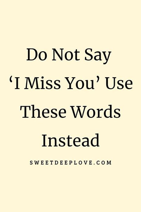 Do not say I miss you instead try out this unique missing you quotes Romantic Quotes For Him Long Distance, Reminding Him You Love Him Quotes, Miss You Sarcasm Quotes, Missing You Long Distance, Romantic Missing You Quotes, When I Say I Miss You, Cute Missing You Quotes For Him, Missing You Long Distance Love, Been Missing You Lately