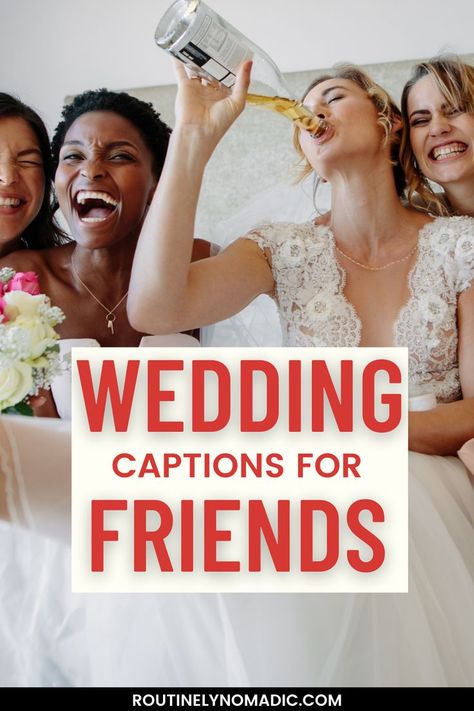 4 people with wedding captions for friends Captions For Bestie Wedding, Best Friends Marriage Quotes, Wedding Quotes For Best Friend, Friends Getting Married Quotes Funny, Marriage Quotes For Friends, Best Friend Wedding Captions Instagram, Bff Wedding Captions For Instagram, Wedding Party Captions For Instagram, Best Friend Getting Married Caption