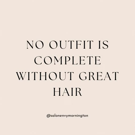 No outfit is complete without great hair! . . #outfit #hair #beautiful #morningtonpeninsula #salonenvy #hairdresser #sustainablesalon #happy #stylist #clients #hairstylist #instagood #quote Hair Stylist Promotion Ideas, Hair Sayings Quotes, Healthy Hair Quotes, Good Hair Quotes, Hair Inspiration Quotes, Hair Quotes For Instagram, Hair Quotes Stylist, Hairstylist Post, Dress Up Quotes