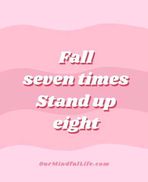 Fall Seven Times Stand Up Eight, 6 Word Quotes, Short Motivational Quotes, Be A Warrior, Inspo Quotes, Inspirational Quotes With Images, Luck Quotes, Short Inspirational Quotes, Empowerment Quotes