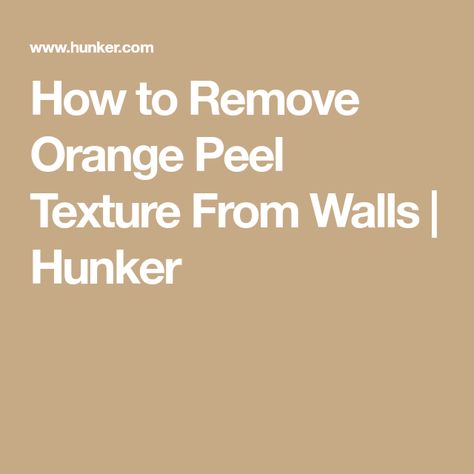 How to Remove Orange Peel Texture From Walls | Hunker Orange Peel Ceiling, Small Living Ideas, Orange Peal, Orange Peel Walls, Guest Bathroom Makeover, Orange Peel Wall Texture, Best Bedroom Paint Colors, Wall Removal, Entry Way Ideas