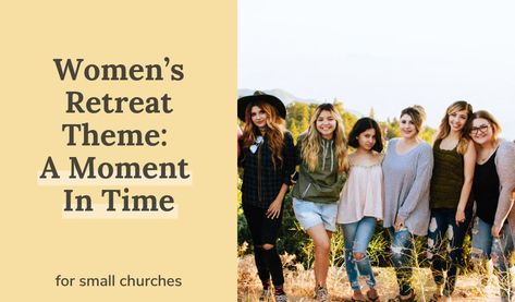 Women’s Retreat Theme: A Moment In Time Christian Retreat Themes, Womens Retreat Themes, Retreat Themes, Christian Retreat, Womens Ministry Events, Church Retreat, Women's Retreat, Retreat Ideas, Catholic Women