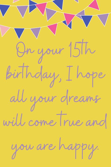 15th Birthday Quotes for a Special Teen - darling quote Happy 15th Birthday Boy Quotes, Quinceanera Quotes In English, Happy 15th Birthday Boy, Happy 15th Birthday Daughter, 15 Birthday Quotes, Happy 15th Birthday Girl, 15th Birthday Quotes, Birthday Prayer Wishes, Happy Birthday Sharon