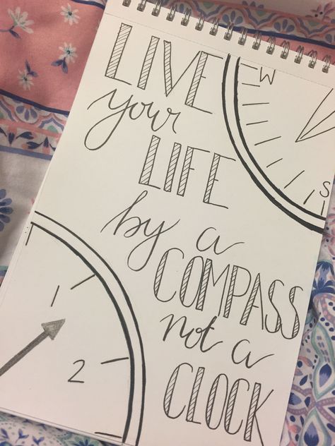 Live your life by a compass not a clock Quotes Lettering, Calligraphy Quotes Doodles, Doodle Quotes, Bullet Journal Quotes, Seni Dan Kraf, Hand Lettering Art, Calligraphy Quotes, Hand Lettering Quotes, A Compass