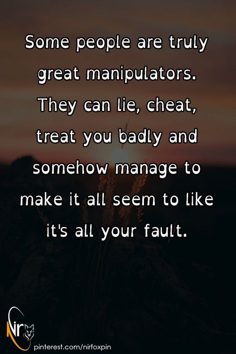 Some People Are Truly Great Manipulators, If Someone Treats You Badly, Lieing Cheating Quotes, Some People Lie So Much, Why Do Good People Get Treated Bad, Getting Treated Like Crap Quotes, People Who Cheat Quotes, When Someone Treats You Bad, When People Treat You Bad Quotes