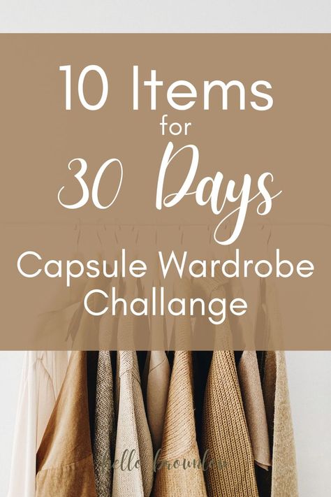 9 Piece Capsule Wardrobe, 10 Items 10 Ways, Monthly Capsule Wardrobe, One Month Travel Capsule Wardrobe, One Month Capsule Wardrobe, 10x10 Capsule Wardrobe Fall, Capsule Wardrobe Challenge, 30 Day Capsule Wardrobe, 10 Item Wardrobe Spring