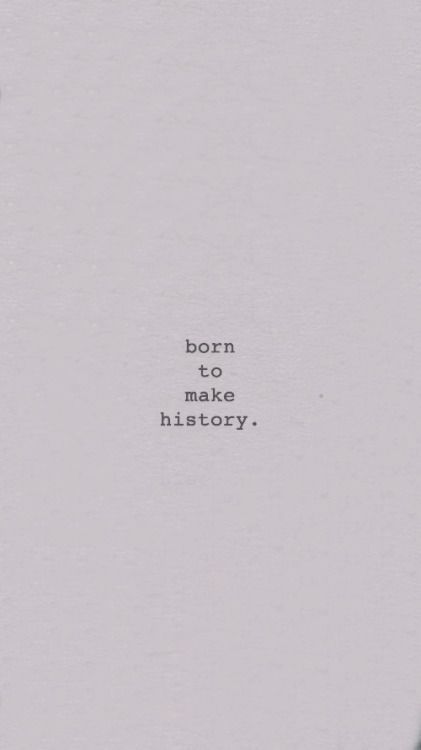 "Born to make History" | #inspirationalquotes #motivationalquotes #girlboss #quotes Courage Aesthetic, Boutique Quotes, Her Vibe Is Pretty, Born To Make History, Light Bringer, 2023 Goals, Anime Inspiration, History Quotes, Leia Organa