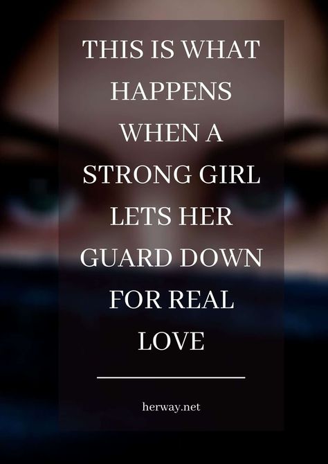 This Is What Happens When A Strong Girl Lets Her Guard Down For Real Love Quotes About Being Guarded, A Guarded Woman Quotes, Letting My Guard Down Quotes, Letting Your Guard Down Quotes, Guarded Woman Quotes, Guard Up Quotes, On My Own Quotes, She Is Broken, Down Quotes