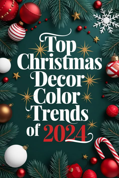 Top Christmas decor color trends of 2024 surrounded by festive ornaments and pine branches. Christmas Colors 2024 Trends, Popular Christmas Colors 2024, Colors For Christmas 2024, Christmas Decor Colour Schemes, Colorful Modern Christmas Decor, Christmas Decor 2025 Trends, Christmas 2024 Colors Trends, Christmas Decoration Trends 2024, Christmas Theme Color Palette