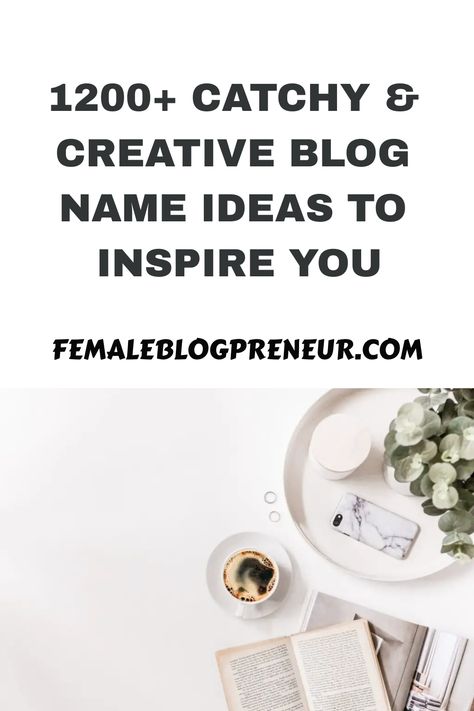 1200+ Catchy & Creative Blog Name Ideas to Inspire You How To Name A Blog, Beauty Blog Name Ideas, Blog Names Inspiration, Creative Blog Names, Food Blog Names, Blog Name Ideas, Website Names, Name Suggestions, Midlife Women