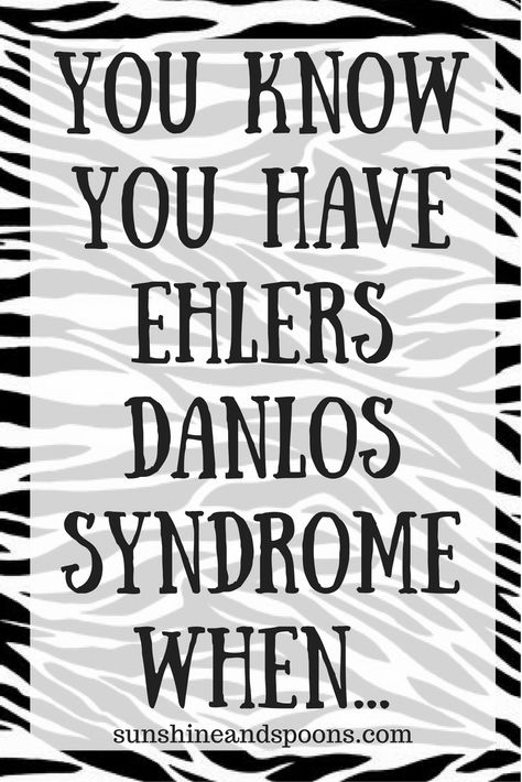 You Know You Have Ehlers Danlos Syndrome When... Hypermobile Ehlers Danlos Syndrome, Eds Ehlers Danlos Syndrome, Ehlers Danlos Syndrome Types, Ehlers Danlos Syndrome Symptoms, Medical Gaslighting, Elhers Danlos Syndrome, Ehlers Danlos Syndrome Hypermobility, Ehlers Danlos Syndrome Awareness, Symptom Tracker