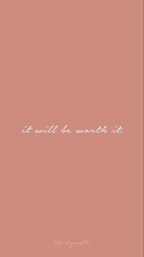 It Will Be Worth It Wallpaper, Inspirational Minimalist Wallpaper, You Can And You Will, Do It For You, Motivational Wallpaper Iphone, It Will Be Worth It, Be You, Minimalist Phone, Good Things Are Coming