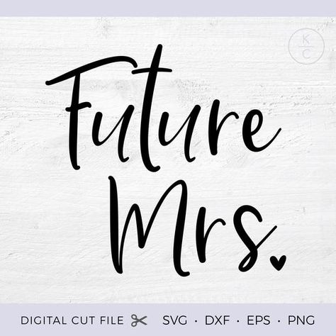 Future Mrs Sign, Mr And Mrs Shirts, Mr And Mrs Mugs, Wedding Vinyl, Future Mrs Shirt, Wife Svg, Bride Svg, Cricut Wedding, Svg Wedding