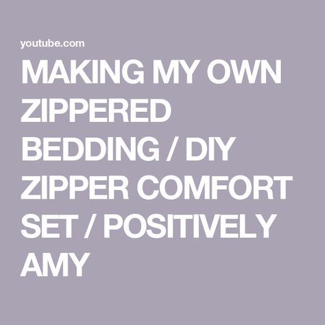 MAKING MY OWN ZIPPERED BEDDING / DIY ZIPPER COMFORT SET / POSITIVELY AMY Zipper Bedding Diy, Zippered Bedding, Zip Up Bedding, Beddys Bedding, Studio Cottage, Zipper Bedding, Diy Bed, Sewing Projects For Beginners, Blanket Set