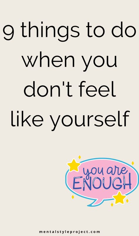 Sometimes, you just don't feel like yourself. So what should you do? Here are 9 things that may help make you feel more like your best self again. When You Dont Feel Like Yourself, How To Feel Like Yourself Again, What Am I Feeling, Am I Dreaming, Feeling Left Out, Lose Your Mind, Don't Like Me, Your Best Self, Negative Self Talk