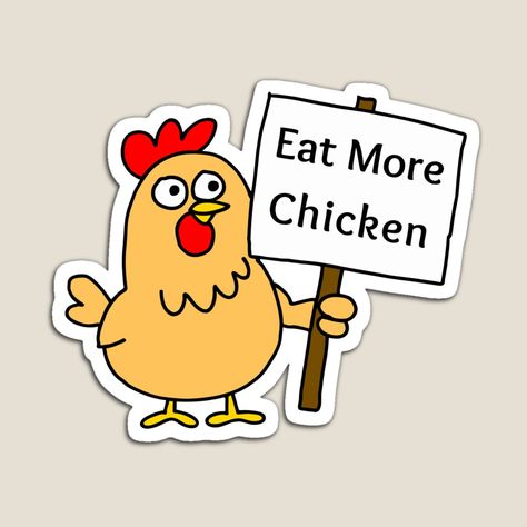 Get my art printed on awesome products. Support me at Redbubble #RBandME: https://www.redbubble.com/i/magnet/Eat-More-Chicken-Funny-Chicken-Holding-a-sign-by-printsbymiles/154968348.TBCTK?asc=u Eat More Chicken Sign, Small Embroidery Designs, Eat More Chicken, Chicken Funny, Holding A Sign, Chicken Eating, Small Embroidery, Funny Chicken, Chicken Humor