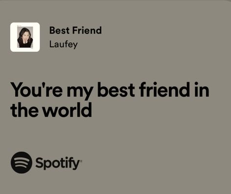 Song Lyrics For Your Best Friend, Songs That Describe Best Friends, I Love My Bsf Quote, Songs To Describe Your Best Friend, Songs That Remind Me Of You Best Friend, Best Friend Song Quotes, Lyrics For Best Friends Songs, Friendship Music Quotes, Songs About Being In Love With Your Best Friend