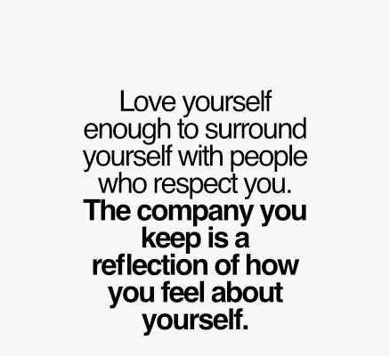 Love yourself enough to surround yourself with people who respect you. The company you keep is a reflection of how you feel about yourself. Surround Yourself With People Who, Surround Yourself With People, Live Life Happy, The Company You Keep, Good Quotes, Words Love, Vie Motivation, Love Quotes For Her, Surround Yourself