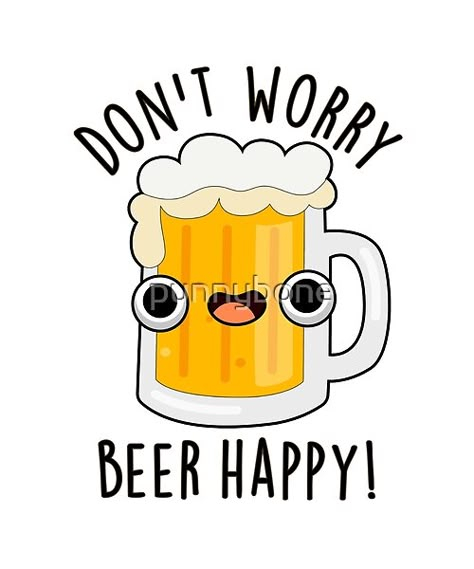 Don't Worry Beer Happy Funny Drink Pun features a cute beer with a bit of good advice. Perfect pun gift for family and friends who love cute beer puns. Bottle Opener Sayings, Craft Beer Quotes, Beer Bottle Drawing, Happy Birthday Puns, Beer Doodle, Happy Birthday Templates, Drinking Puns, Funny Beer Quotes, Beer Slogans