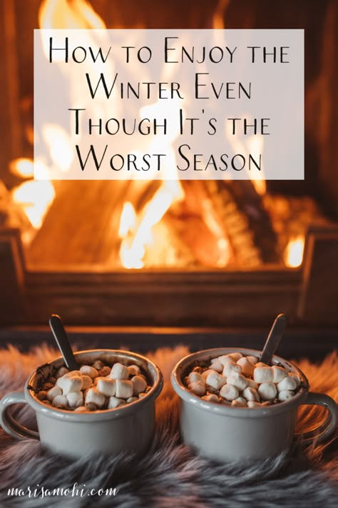 Does winter always get you down? Here are 11 tips for how to enjoy the winter even though it's the worst season. #cozywinter #selfcare #winterselfcare #lifestyle How To Enjoy Winter, Romanticise Winter, Winter Traditions, Winter Tips, How To Romanticize Winter, How To Stay Happy In Winter, How To Stay Warm In Winter, Seasonal Living, Winter Scene