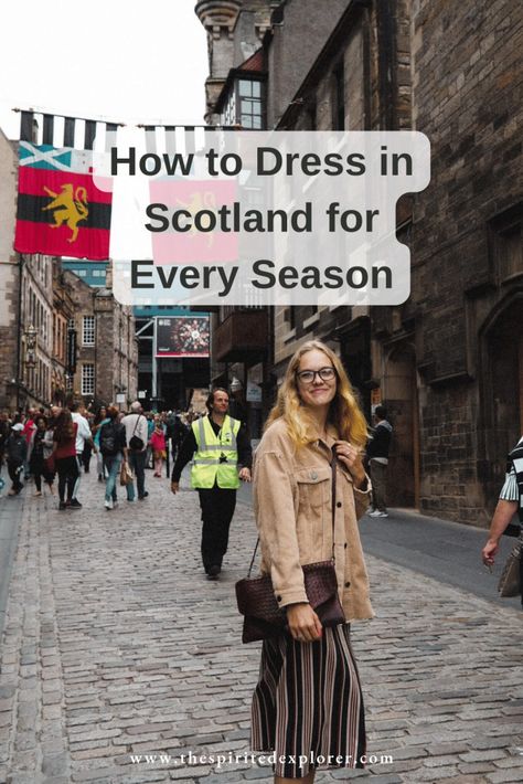 Scotland Outfits: What to Wear in Scotland Every Season Uk Style Woman Outfits Summer, Outfit Ideas England, Exploring Europe Outfits, Scottish Outfits For Women, Womens Scottish Outfits, Scottish Street Style, Scotland November Outfit, Edinburgh Trip Outfits, Scotland Outfit Ideas Summer