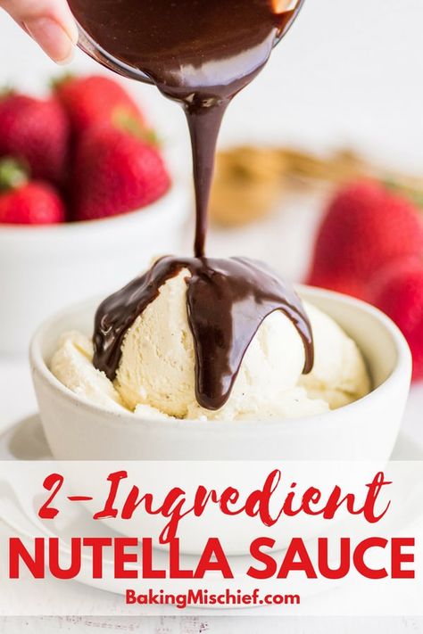 Nutella Sauce for Ice Cream, Pancakes, or Waffles - Baking Mischief Waffles With Chocolate Sauce, Sauces For Waffles, Nutella Drizzle How To Make, Nutella Syrup Recipes, Nutella Sauce Recipe, Ice Cream Sauce Recipes, Nutella Dipping Sauce, Pie Topping Ideas, Nutella Syrup