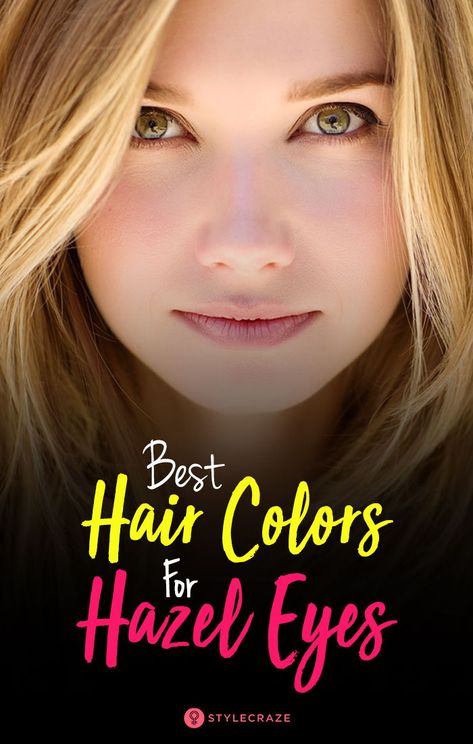 Hair Colors To Accentuate Eyes, Blonde Highlights Hazel Eyes, Good Hair Colors For Hazel Eyes, Best Red Hair Color For Green Eyes, Best Hair Colour For Hazel Green Eyes, Hazel Eyes Fair Skin Hair Colors, Make Up For Hazel Eyes And Blonde Hair, Brunette Hair Hazel Eyes Pale Skin, Best Hair Colors For Spring Skin Tone