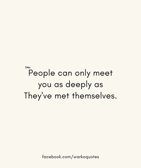 Meeting People Where They Are, Meet People Where They Are, People Can Only Meet You As Deeply, Meet New People Quotes, Quotes About Meeting People, Queen Mindset, Hippie Things, Uplifting Quotes Positive, Pinterest Icon