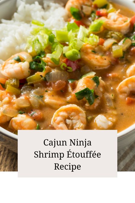 Cajun Ninja Shrimp Étouffée Recipe Cajun Ninja, Etouffee Recipe, Shrimp Stew, Dinner Board, Shrimp Etouffee, Louisiana Cuisine, Shrimp Creole, Creole Cooking, Cajun Cooking