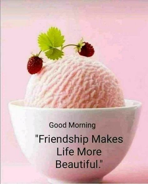 Friendship makes | Friendship makes life more beautiful #Goo… | Flickr Good Morning Qoute, Good Morning English, Breakfast Quotes, Soul Friends, Morning Quote, Morning Pics, Morning Greetings Quotes, Greetings Quotes, Flowers Wallpapers