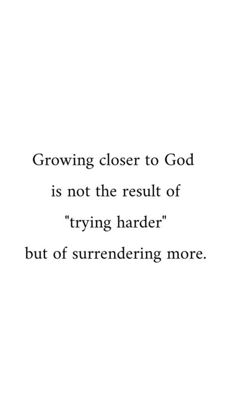 God Is Here Quotes, God Is A Good Father, Quotes On Grace Of God, Surrender Scripture, Become Closer With God, How To Be Closer To God, How To Get Closer With God, How To Get Closer To God, Be Closer To God