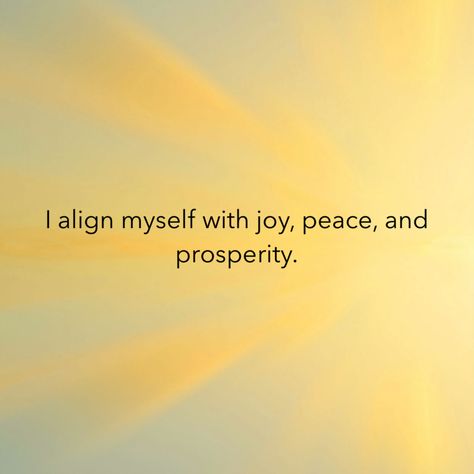 I align myself with joy, peace, and prosperity. #uniquedailyaffirmations Download the app: http://bit.ly/yJC5ls Peace Manifestation, Prosperity Quotes, Peace With Myself, Joy Peace Love, Self Concept Affirmations, Supreme Witch, Trust The Universe, Future Quotes, Affirmation Manifestation