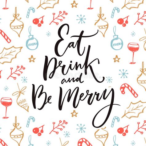 Eat, drink and be merry. Christmas greeting card design with inspirational quote royalty free illustration Wine Glass Decorations, Quote Illustration, Merry Christmas Greeting Card, Merry Christmas Cards, Doodle Background, Design Quote, Merry Christmas Card Greetings, Merry Christmas Images, Merry Christmas Greetings