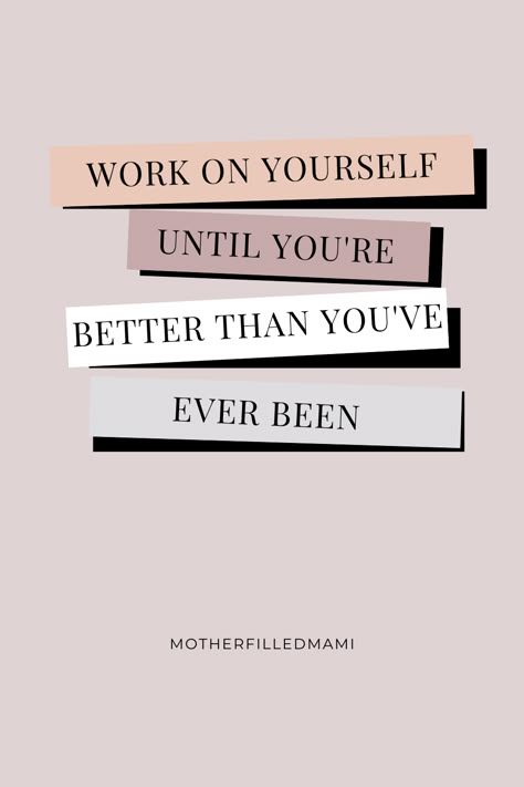 Becoming A Better Wife, How Can I Work On Myself, I Dress For Myself Quote, How To Improve Myself Everyday, 2024 Better Me, I’m Just Trying To Be Better, Be A Better Version Of Yourself Quotes, Time To Work On Myself Quotes, I Am Working On Myself Quotes