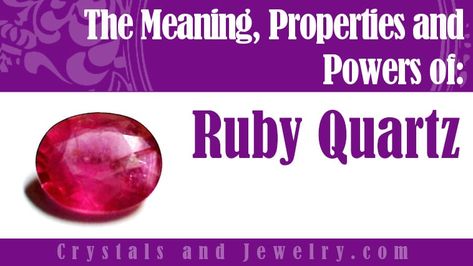 Ruby Quartz, Emotionally Drained, Large Intestine, Endocrine System, Creative Skills, Spirituality Energy, Heart Chakra, Negative Energy, Positive Energy