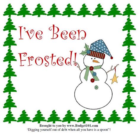 You've Been Frosted! A fun "secret" snowman treat to share the holiday tidings with friends and neighbors . . . (click on photo for free printable flyers and poem) Secret Snowman Ideas, Homemade Gag Gifts, Advent Bags, Christmas Kindness, Secret Pal, Candy Bouquets, Prank Gifts, Clever Gift, Gag Gifts Funny