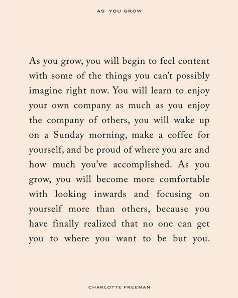 Being Content With Yourself, Doing Your Own Thing Quotes, Not Growing Quotes, How To Feel Accomplished, Enjoying Own Company, Growing Yourself, Be Comfortable With Yourself Quotes, When You Enjoy Your Own Company Quotes, Be Your Own Company Quotes