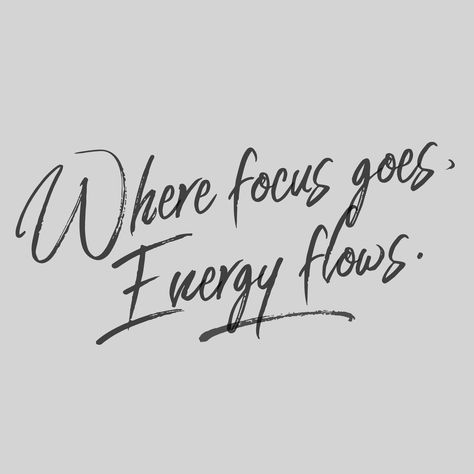 Intentional Quotes, Nurse Coaching, Where Focus Goes Energy Flows, Focus Goes Energy Flows, Energy Positive, Place Quotes, Paz Mental, Positive Energy Quotes, Happiness Quotes