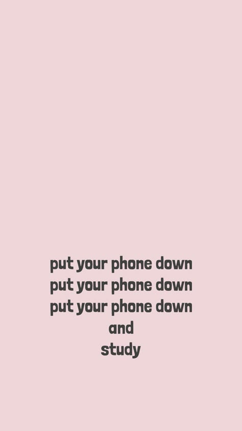 Put Your Phone Down And Study, Stop Looking At Your Phone And Study Wallpaper, Put The Phone Down And Study, Do Your Homework Wallpaper, Study Motivational Quotes Wallpaper, Quote Asethic, Academic Motivation Wallpaper Aesthetic, Study Quotes Aesthetic Wallpaper, Locksreen Motivation Study