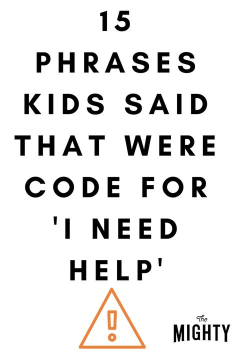 15 Phrases Kids Said That Were Code for ‘I Need Help’ | The Mighty Things I Didn’t Know I Needed, Kids Psychology, Kids Help, Parenting Help, Smart Parenting, Coding For Kids, Parenting 101, Parenting Skills, Single Parenting