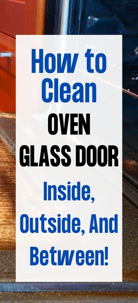 How To Clean Between Glass Oven Doors, Cleaning Between Glass On Oven Door, Clean Oven Glass Door Between, Clean Oven Door Glass Baking Soda, Clean Between Glass Oven Door, How To Clean The Oven Glass Door, How To Clean The Glass On Oven Door, How To Clean Glass Oven Door, Clean Inside Oven Glass Door