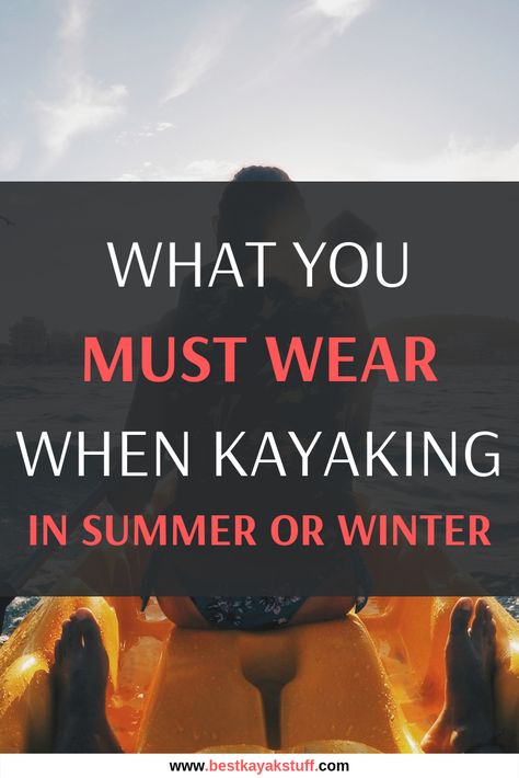 Cold Weather Kayaking Outfit, Kayak Outfit Women, What To Wear Kayaking Outfit, Kayaking Outfit Women Summer, Kayak Outfit, What To Wear Kayaking, Kayaking Essentials, Kayak Cooler, Kayaking Aesthetic