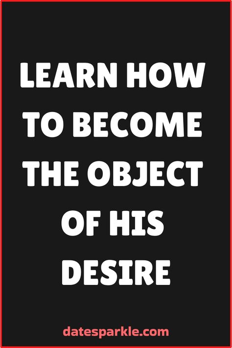 Looking to become irresistible to the special guy in your life? Learn How to Become the Object of His Desire with these helpful tips and tricks! From boosting your confidence to mastering body language, you'll be sure to capture his attention in no time. Get ready to turn heads and make him see you in a whole new light. Discover the secrets to becoming his ultimate desire – it's easier than you think! Let's get started on this exciting journey together! How To Get His Attention, Become Irresistible, Get A Girlfriend, Why Do Men, Get A Boyfriend, Dating World, Physical Attraction, Meaningful Conversations, Make A Man