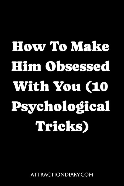 How to make him obsessed with you (10 psychological tricks) - attractiondiary.com Nice Guy Syndrome Truths, How To Grab A Guys Attention, How To Win Over A Guy, How To Mess With A Guys Mind, How To Catch A Guys Attention, Outfits To Get A Guys Attention, How To Get A Guys Attention Over Text, How To Approach A Guy, How To Get A Boys Attention