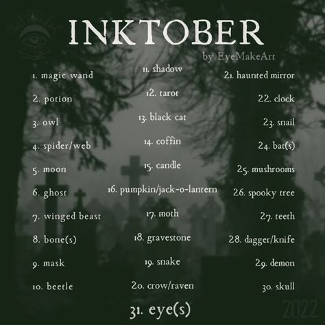 EyeMakeArt's inktober prompt list for 2022, Halloween, October 2023 Inktober List, October Drawing Promts, Inktober Prompts 2023, Sketchtember Prompts, October Art Prompts 2023, Ink Tober Prompts 2023, October Art Prompts, October Prompts 2023, October Writing Challenge